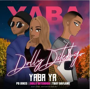 DOWNLOAD-Dolly-Ditebogo-–-Yaba-Ya-ft-PD-Jokes.webp