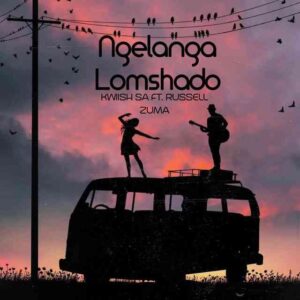 DOWNLOAD-Kwiish-SA-–-Ngelanga-Lomshado-ft-Russell-Zuma-–