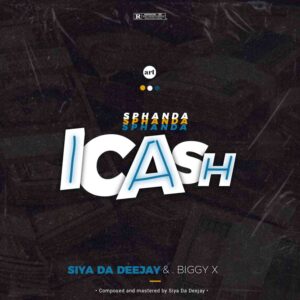 DOWNLOAD-Siya-Da-Deejay-–-Sphanda-Icash-ft-biggy-X