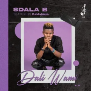 DOWNLOAD-Sdala-B-–-Dali-Wami-ft-Da-Mabusa-–.webp