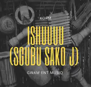 DOWNLOAD-Gwam-Ent-MusiQ-–-Ishuuu-Sgubu-Sako-J-–.webp