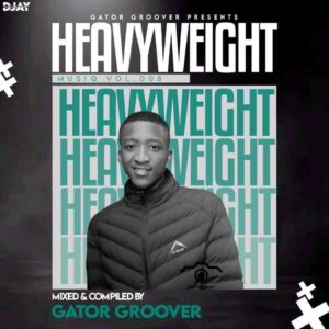 DOWNLOAD-Gator-Groover-–-Heavyweight-MusiQ-Vol-008-Mix-–