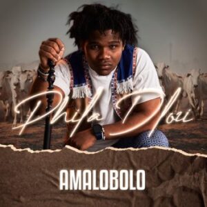 DOWNLOAD-Phila-Dlozi-–-Amalobolo-–