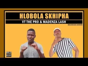 DOWNLOAD-VT-The-Pro-Madenza-Lash-–-Hlobola-Skhipha-–.webp