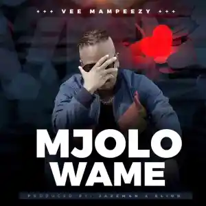 DOWNLOAD-Vee-Mampeezy-–-Mjolo-Wame-–.webp