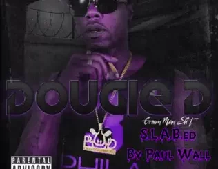 ALBUM-Dougie-D-Paul-Wall-–-Grown-Man-Shit-S.L.A.B.ed-Versions