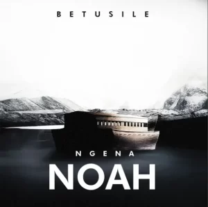 DOWNLOAD-Betusile-–-Ngena-Noah-–.webp