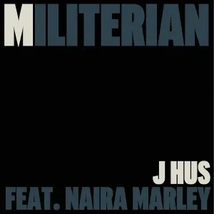 J Hus - Militerian Ft. Naira Marley