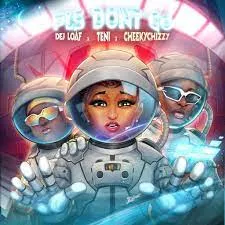 DeJ Loaf - Please Don’t Go (feat. Teni & Cheekychizzy)