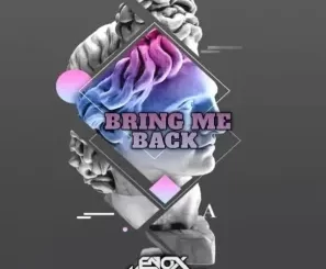 Enox Mantano – Bring Me Back (Bootleg)