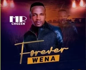 Mr Chozen – Forever Wena