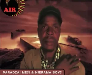 Paradzai Mesi & Njerama Boys – Fungawo Wega