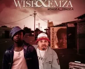 Wiseman Mncube & Emza – MSHOZA IBHOZA