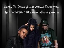 Kabza De Small - Bring To The Table, Nkosazana Daughter Ft. Tman Xpress, Young Stunna