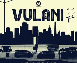 DJ Jaivane & Record L Jones – Vulani ft Mangoli, Sighful & Nhlanhla The Guitarist