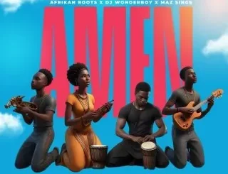 Afrikan Roots – Amen Ft. DJ Wonderboy & Maz Sings