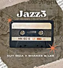 Djy Biza – Jazz3 (On!) Ft. Shakes & Les