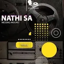 Nathi SA – Messing Around