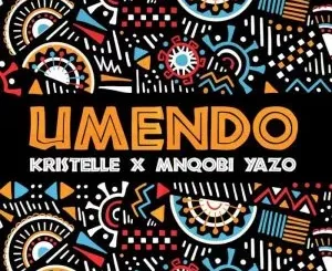 Kristelle & Mnqobi Yazo – UMENDO