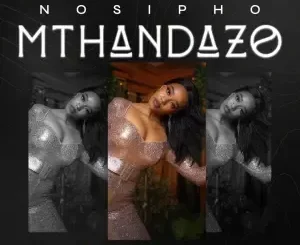 Nosipho – Mthandazo