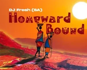 DJ Fresh (SA) – Homeward Bound