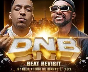 Jay Music, Thuto The Human & DJ Clock – DnB Beat (Revisit)