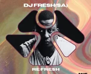 DJ Fresh (SA) - Re:Fresh