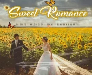 Da Gifto, Daloo Deey & Richy xxi – Sweet Romance ft. Brandon Dhludhlu