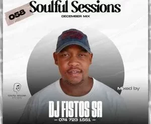 Dj Fisto – 058 Soulful Sessions December Mix