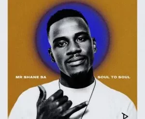 Album: Mr Shane SA - Soul To Soul