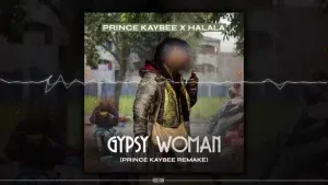 Prince Kaybee – Gypsy Woman (Prince Kaybee Remake)