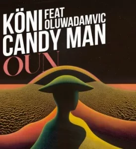 KÖNI Ft Candy Man & Oluwadamvic – Oun