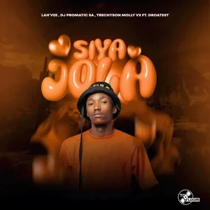 Lah’Vee, Trechyson Molly vx & DJ Promatic SA Ft. Droatest – Siya Jola