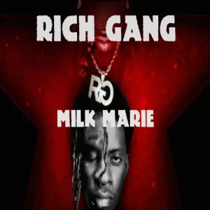 Rich Gang - Milk Marie